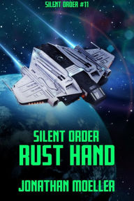 Title: Silent Order: Rust Hand, Author: Jonathan Moeller