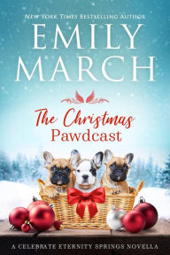 Title: The Christmas Pawdcast: An Eternity Springs Novella, Author: Emily March