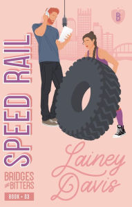 Title: Speed Rail: A Single Dad Romance, Author: Lainey Davis