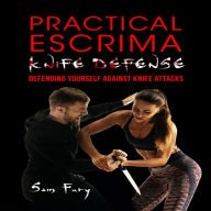 Practical Escrima Knife Defense: Filipino Martial Arts Knife Defense Training