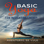 Basic Yoga for Increasing Energy: Yoga Therapy for Revitalization and Increasing Energy