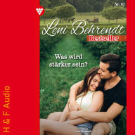 Was wird stärker sein? - Leni Behrendt Bestseller, Band 61 (ungekürzt)