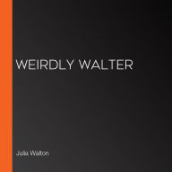 Weirdly Walter