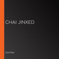 Chai Jinxed (Abridged)