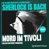 Mord im Tivoli - Sherlock is Back, Folge 4 (Ungekürzt)