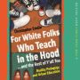 For White Folks Who Teach in the Hood... and the Rest of Y'all Too: Reality Pedagogy and Urban Education