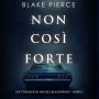 Non così forte (Un thriller di Rachel Blackwood - Libro 1): Narrato digitalmente con voce sintetizzata