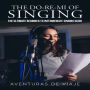 The Do-Re-Mi of Singing: The Ultimate Beginner to Intermediate Singing Guide