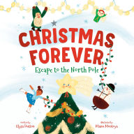 Christmas Forever: Escape to the North Pole