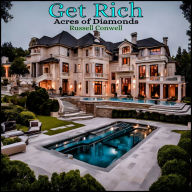 Get Rich: Acres of Diamonds