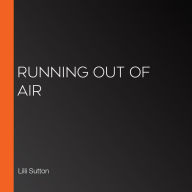 Running Out of Air