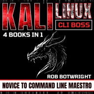 Kali Linux CLI Boss: Novice To Command Line Maestro