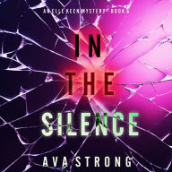 In The Silence (An Elle Keen FBI Suspense Thriller-Book 5): Digitally narrated using a synthesized voice