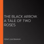 The black arrow. A tale of two roses