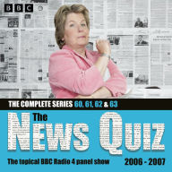 The News Quiz 2006 - 2007: Sandi Toksvig Takes the Helm!: Series 60, 61, 62 and 63 of the topical BBC Radio 4 comedy panel show