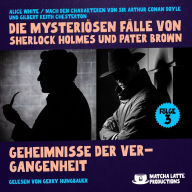 Geheimnisse der Vergangenheit (Die mysteriösen Fälle von Sherlock Holmes und Pater Brown, Folge 3)