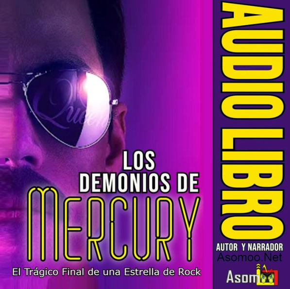 LOS DEMONIOS DE MERCURY, EL TRÁGICO FINAL DE UNA ESTRELLA DE ROCK (Abridged)