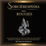 Sorcièrespedia des bougies: Sorts avec bougies, rituels avec bougies