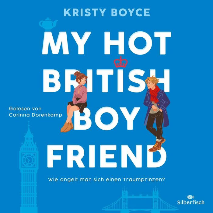 My Hot British Boyfriend: Wie angelt man sich einen Traumprinzen?