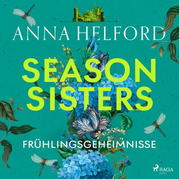 Season Sisters - Frühlingsgeheimnisse: Roman Vier Schwestern, so unterschiedlich wie die Jahreszeiten - die Geschichte der Frühlingsschwe