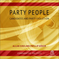 Party People: Candidates and Party Evolution