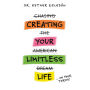 CREATING YOUR LIMITLESS LIFE: ...On Your Terms