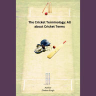 The Cricket Terminology: All about Cricket Terms