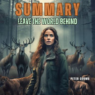 Summary of Leave the World Behind: Leave the World Behind Book´s Complete Analysis & Study Guide Chapter by Chapter