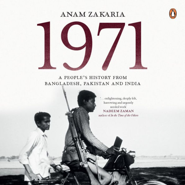 1971: A People's History of Bangladesh, India and Pakistan