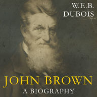 John Brown: A Biography