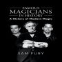 Famous Magicians in History: A History of Modern Magic