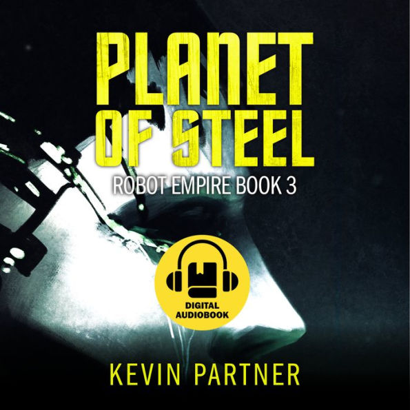 Planet of Steel: A Science Fiction Space Opera Audio Adventure