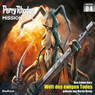 Perry Rhodan Mission SOL Episode 04: Welt des ewigen Todes (Abridged)