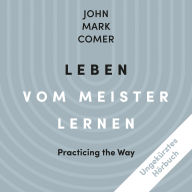 Leben vom Meister lernen: Practicing the Way