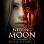 Weeping Moon (Banshee Series, Book 5): Supernatural Thriller with Demons, Ghosts and Unpredictable Twists