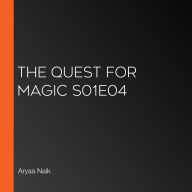 The Quest for Magic S01E04