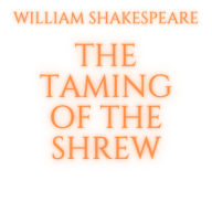 The Taming of the Shrew