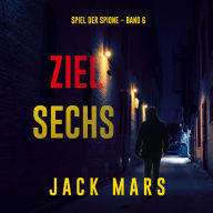 Ziel Sechs (Spiel der Spione - Band 6): Erzählerstimme digital synthetisiert