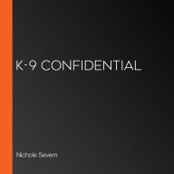 K-9 Confidential