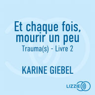 Trauma(s): Et chaque fois, mourir un peu - Livre 2