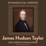 James Hudson Taylor: Evangelical Hero