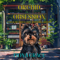 Orchid Obsession (A Delilah Green Cozy Mystery-Book 1): Digitally narrated using a synthesized voice