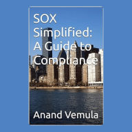 SOX Simplified: : A Guide to Compliance