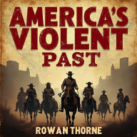 America's Violent Past: A Journey through Red Dead and Obsession: Explore America's Violent Past: Captivating audio insights into Red Dead's bloody history and striking obsessions!