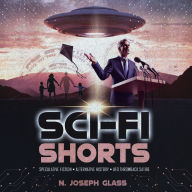 Sci-Fi Shorts: Speculative Fiction, Alternative History, UFO Throwback Satire