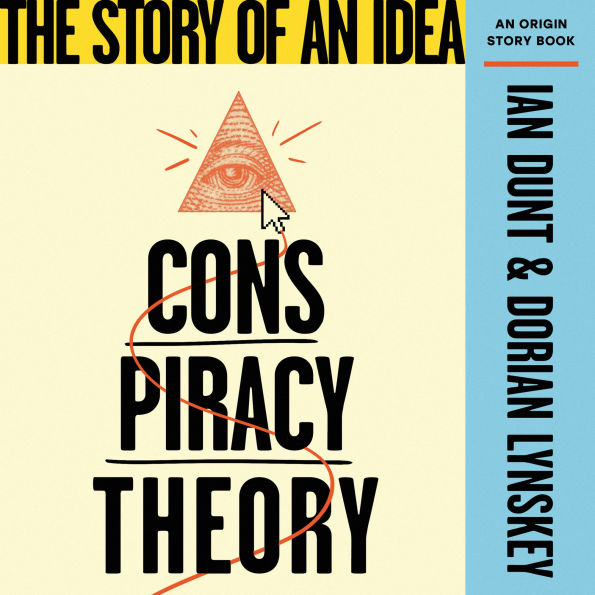 Conspiracy Theory: The Story of an Idea (An Origin Story Book)