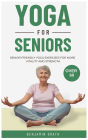 Yoga for Seniors: Senior friendly yoga exercises for more Vitality and Strength over 60