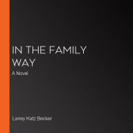 In the Family Way: A Novel