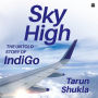 Sky High: The IndiGo Story