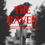 The Raven: A mesmerizing journey into the dark and haunted soul of Edgar Allan Poe